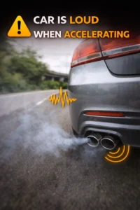 Car Is Loud When Accelerating